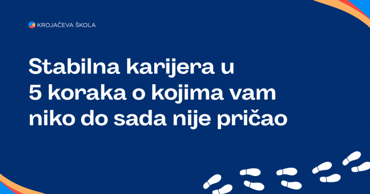Kako do stabilne karijere u nestabilnom vremenu